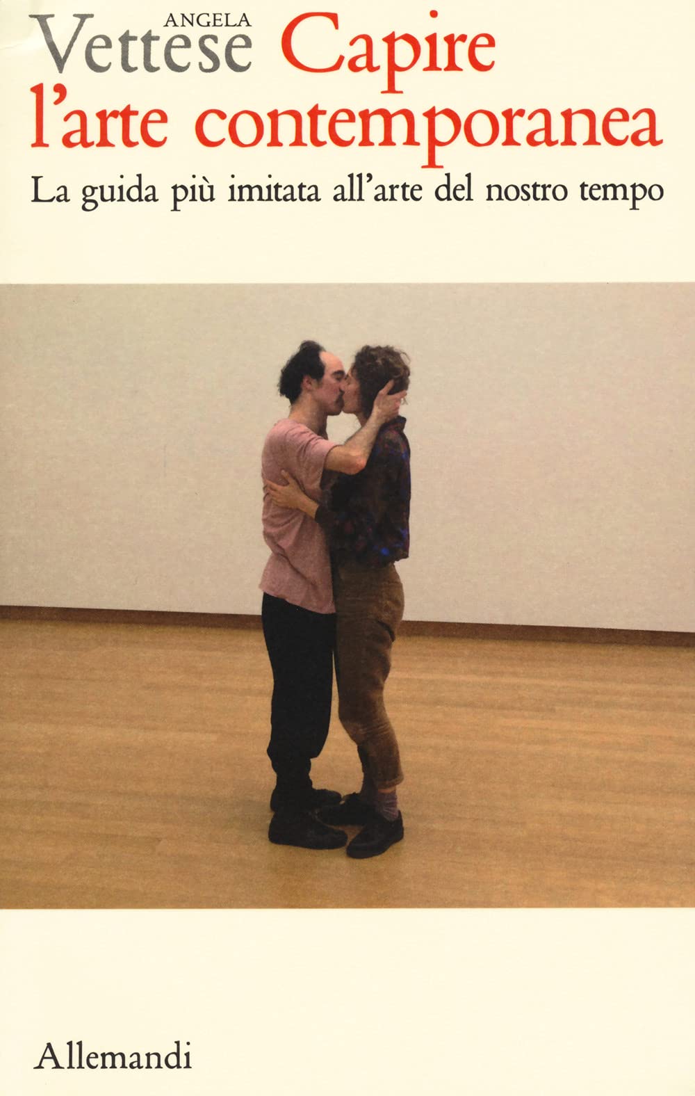 Capire l’arte contemporanea. Manuale illustrato sull’arte dal dopoguerra a oggi. Guida per studenti e appassionati. Ediz. a colori