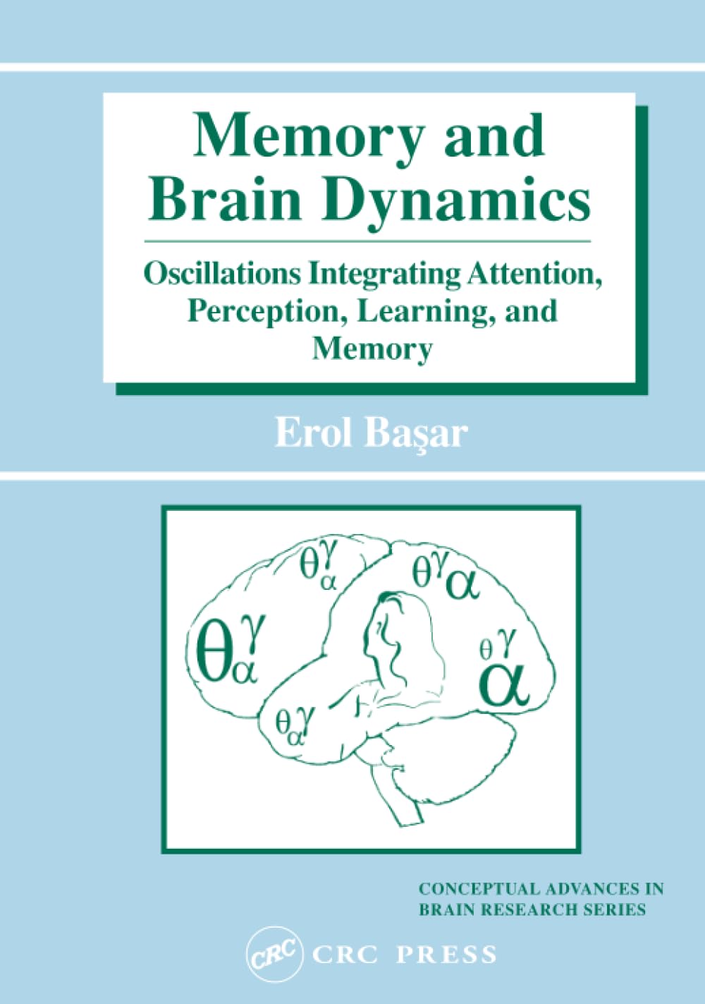 Memory and Brain Dynamics (Conceptual Advances in Brain Research)