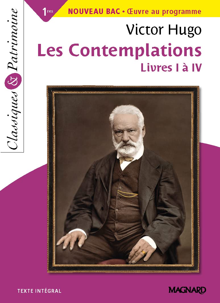 Les Contemplations Livres I à IV - Classiques et Patrimoine: Nouveau Bac - oeuvre au programme
