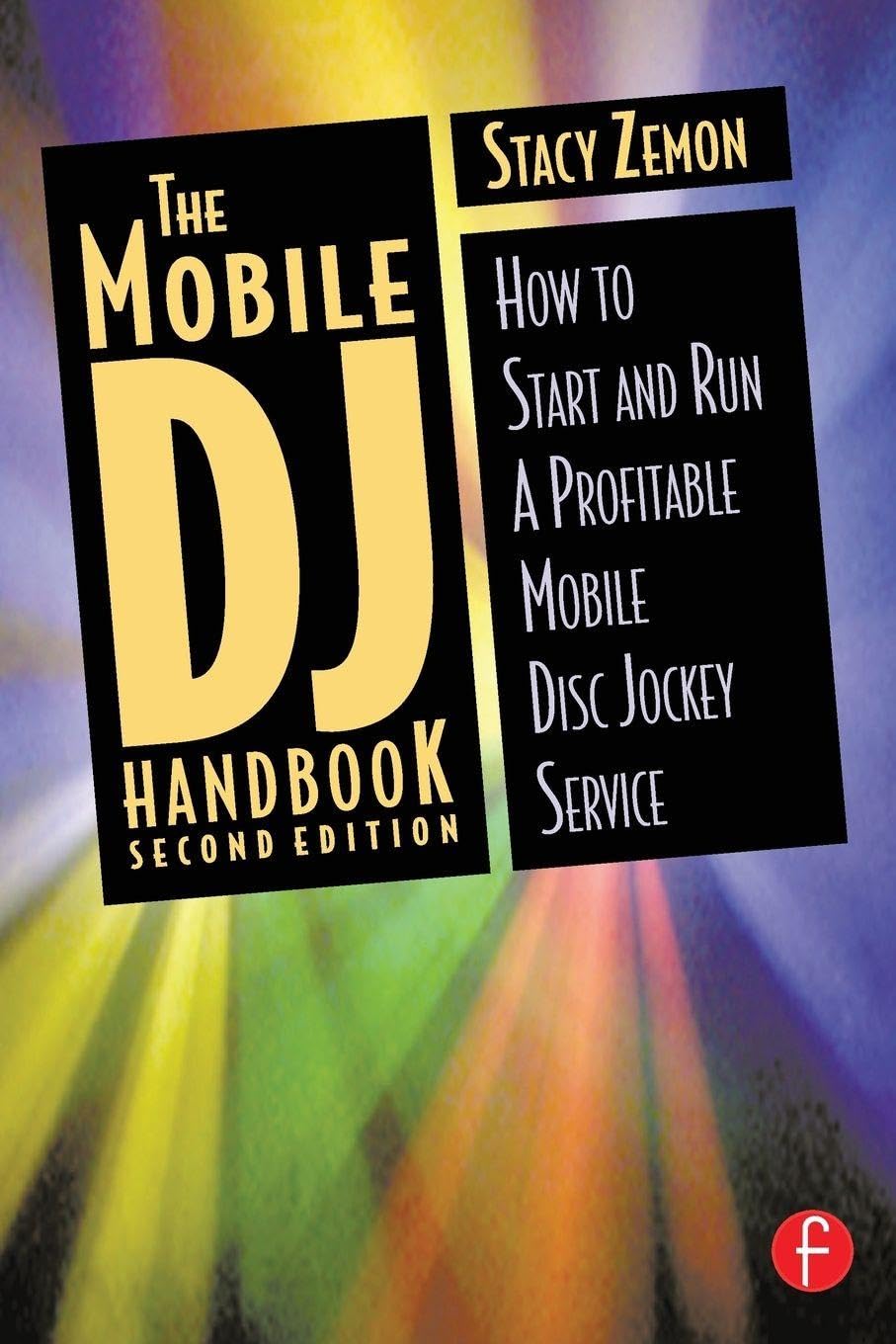 The Mobile Dj Handbook: How to Start & Run a Profitable Mobile Disc Jockey Service