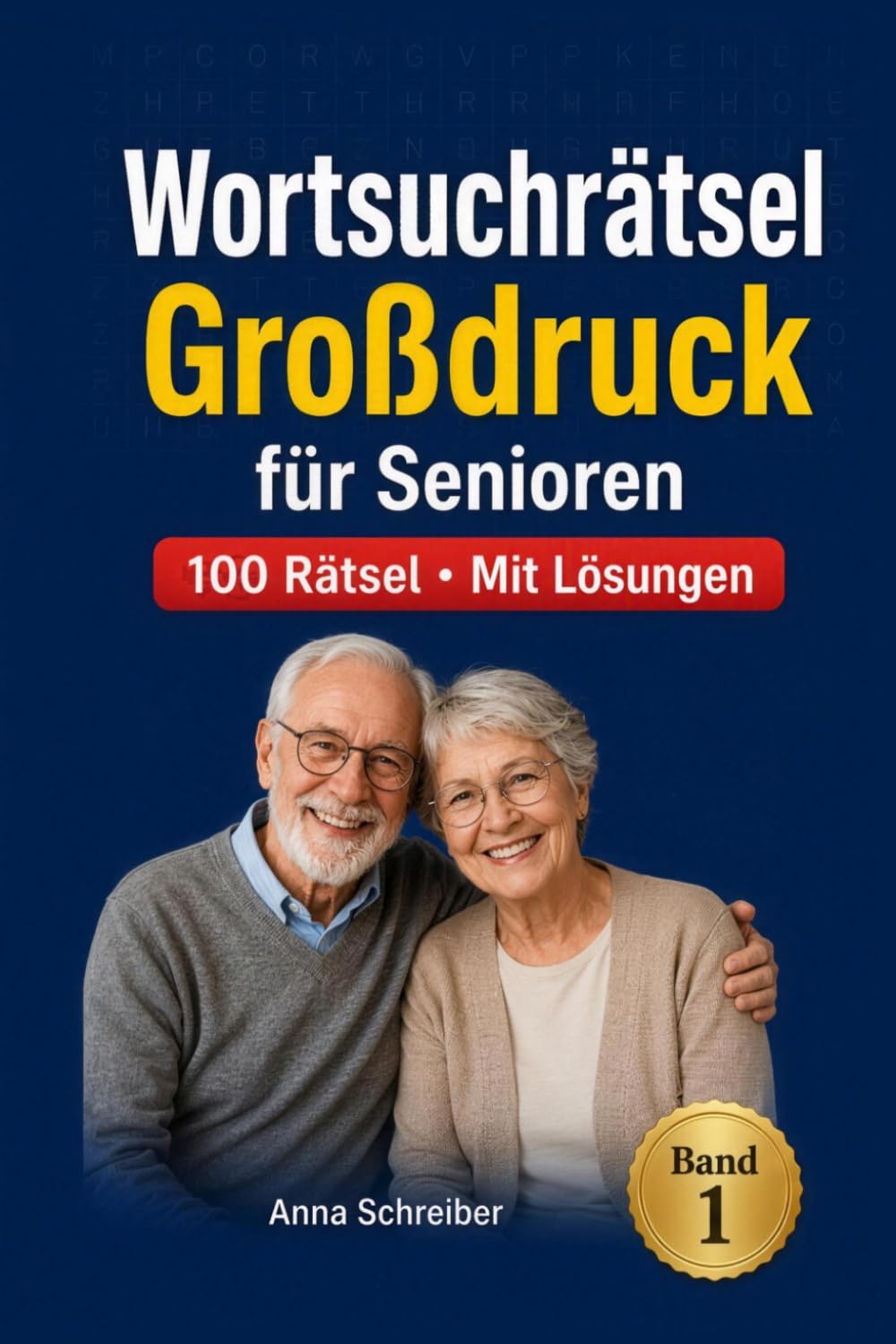 Wortsuchrätsel Großdruck für Senioren: 100 thematische Rätsel in großer Schrift mit Lösungen – Gehirntraining & Rätselspaß – Band 1