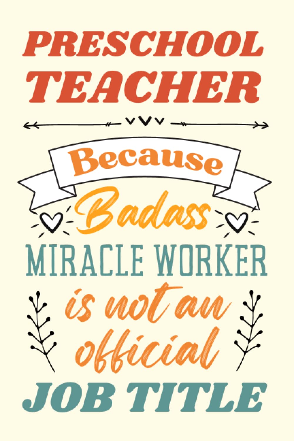 Preschool Teacher Gifts: An Appreciation and Thank You Gift, Blank Notebook Journal for Preschool Teacher to Write in