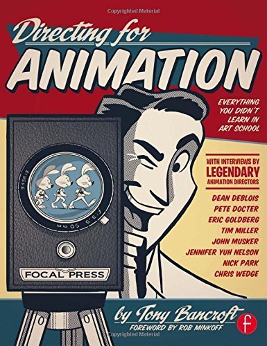 Directing for Animation: Everything You Didn't Learn in Art School by Tony Bancroft (2013-09-09)