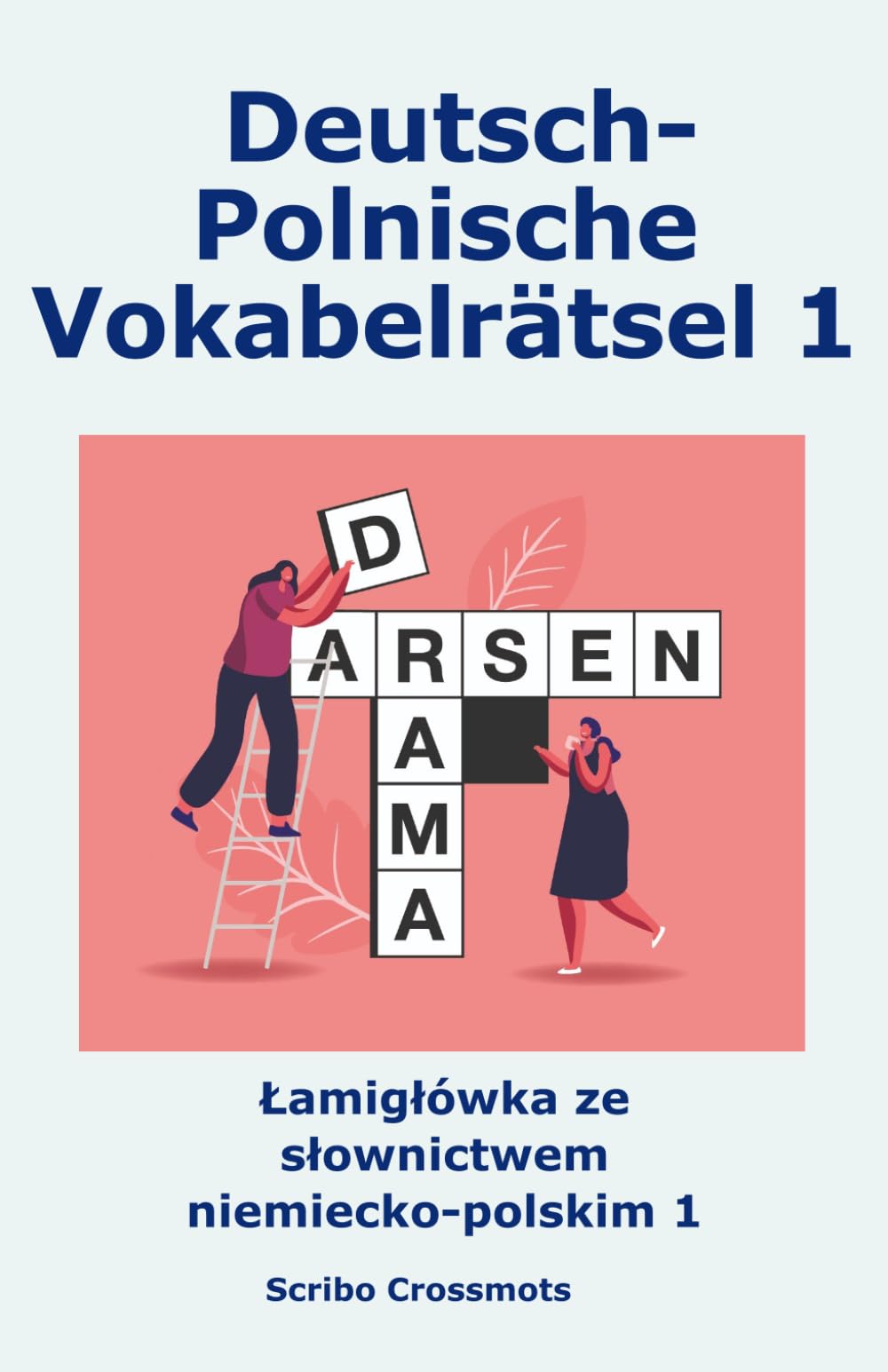 Deutsch-Polnische Vokabelrätsel 1: Łamigłówka ze słownictwem niemiecko-polskim 1