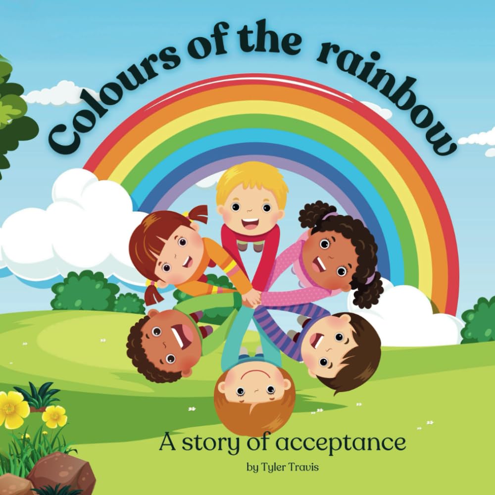 Colours Of The Rainbow: A story Of Acceptance