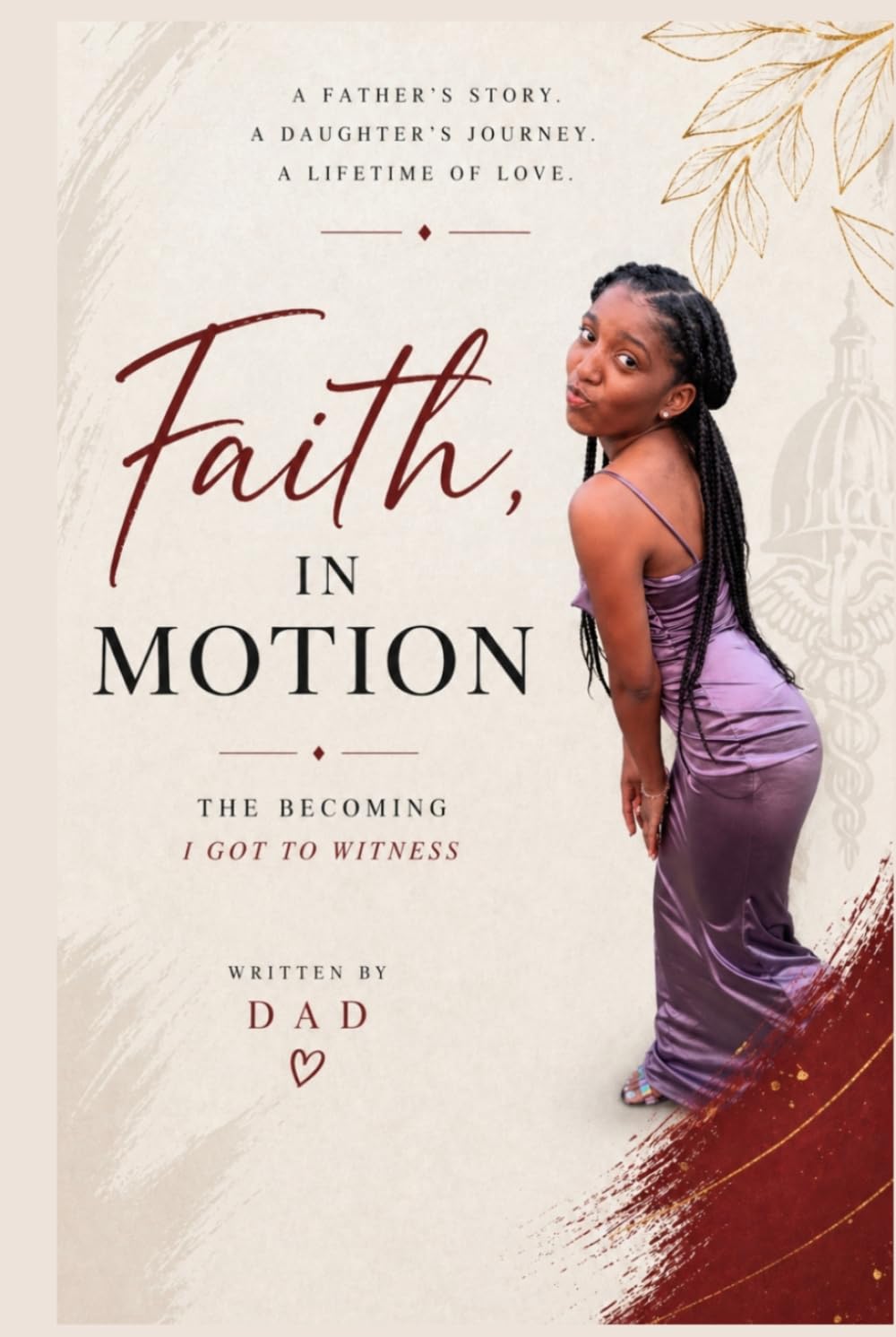 FAITH, IN MOTION: THE BECOMING I GOT TO WITNESS
