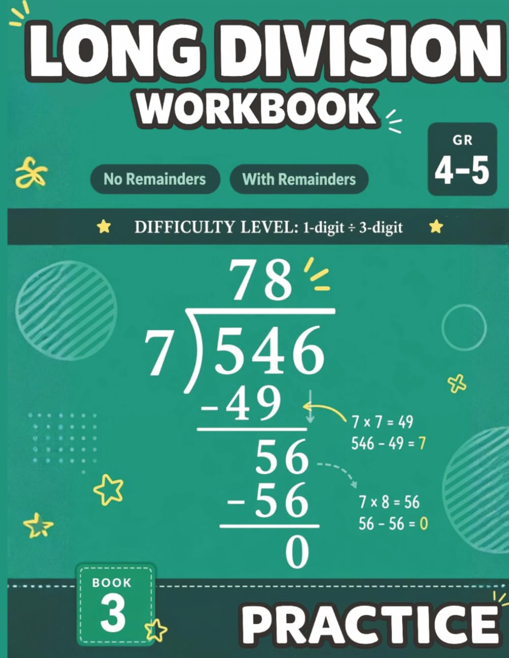 Long Division Workbook: Practice, Grades 4-5: 1-Digit Divisor, 3-Digit Dividend | No Remainders and With Remainders | D.M.S.B. Method | Answer Key Included (Long Division Workbook Series)