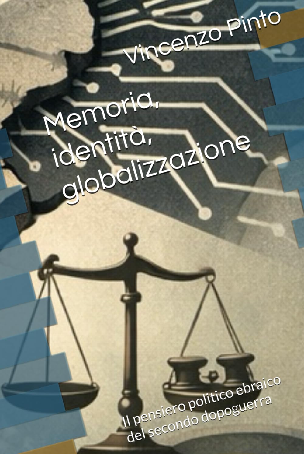Memoria, identità, globalizzazione: Il pensiero politico ebraico del secondo dopoguerra (Israele Echad)