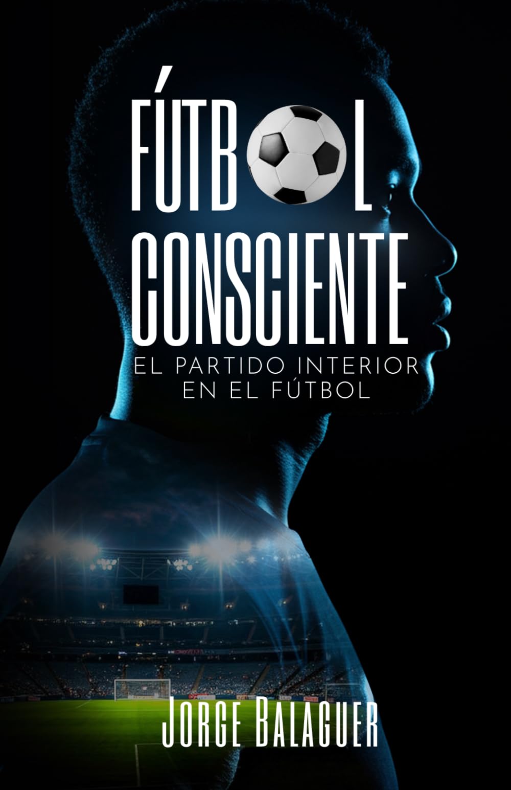 Fútbol Consciente: El partido interior del futbolista
