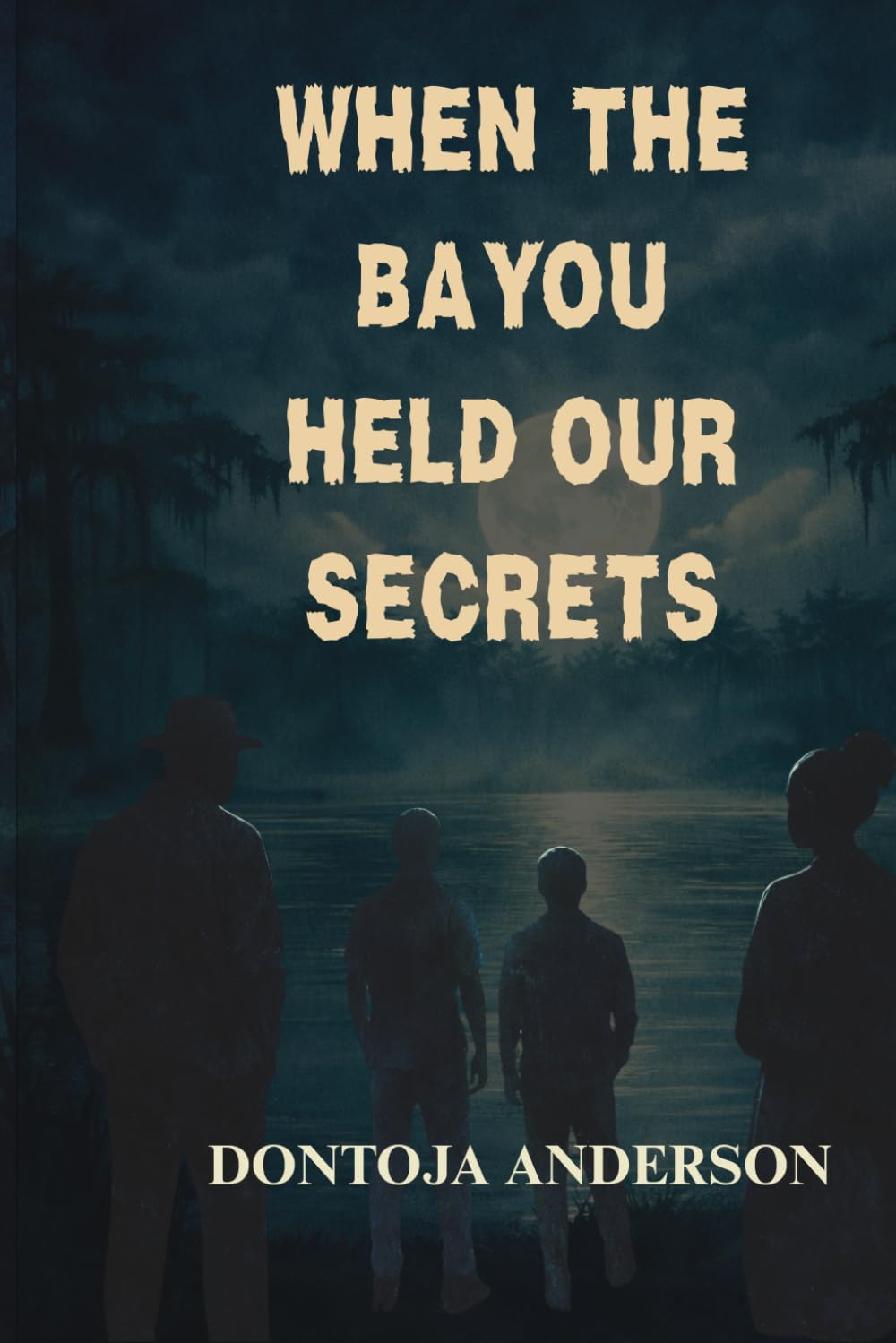 WHEN THE BAYOU HELD OUR SECRETS: 1