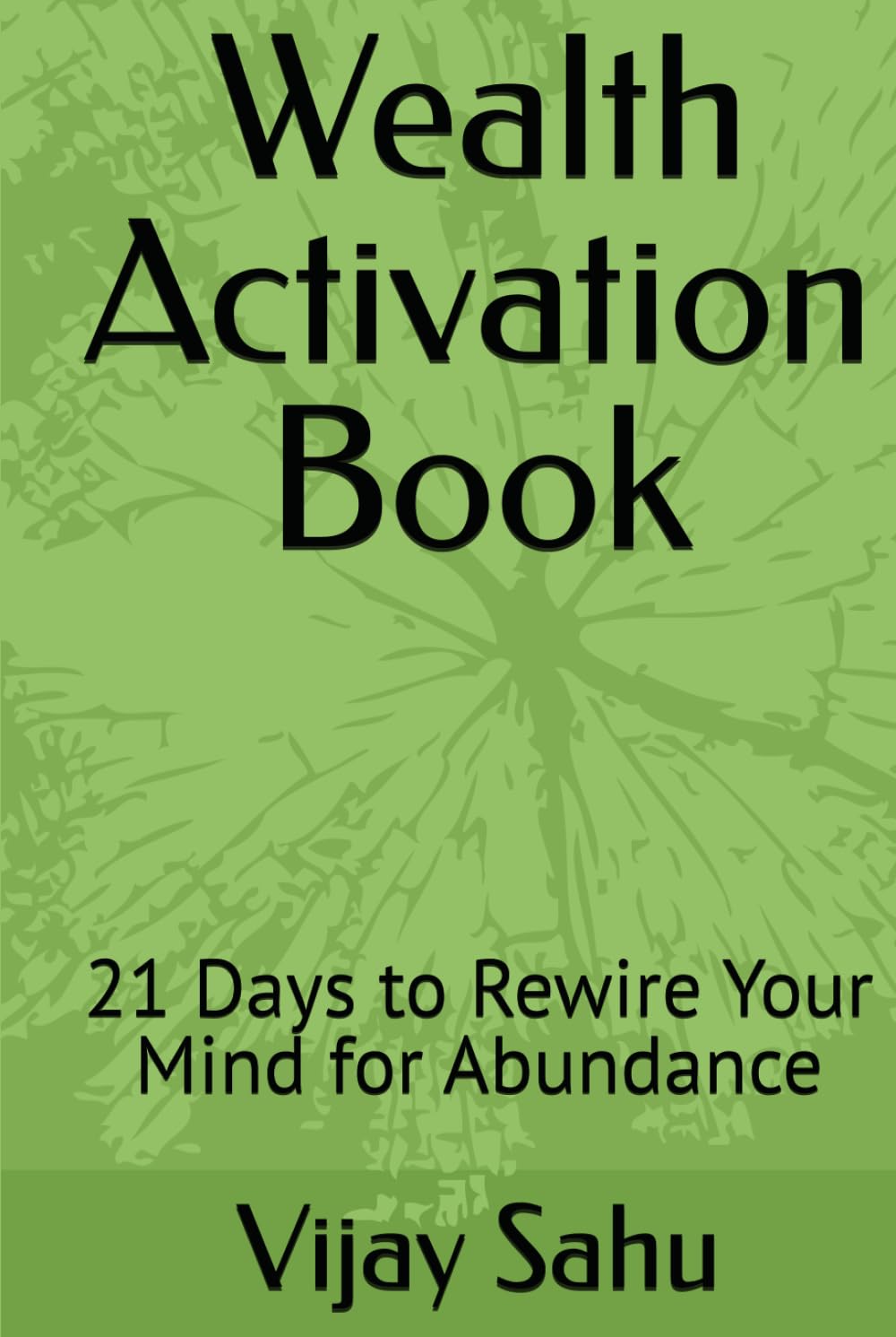 Wealth Activation Book: 21 Days to Rewire Your Mind for Abundance