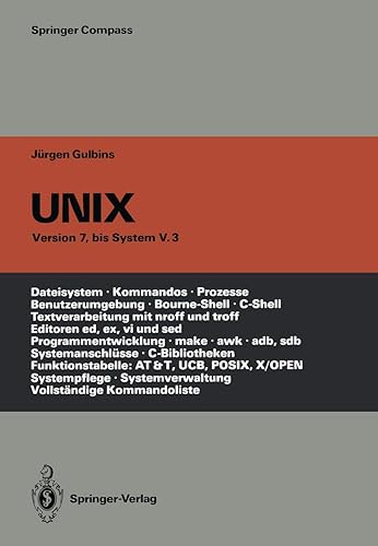 UNIX System V.4. Begriffe, Konzepte, Kommandos, Schnittstellen Eine Einführung in Begriffe und Kommandos von UNIX Version 7 bis System V.3