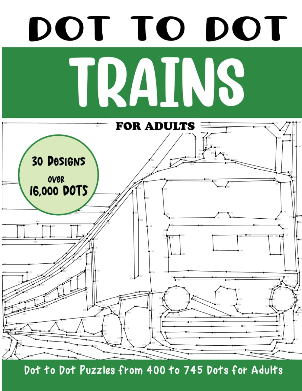Dot to Dot Trains for Adults: Trains Connect the Dots Book for Adults (Over 16000 dots) (Dot to Dot Books for Adults)