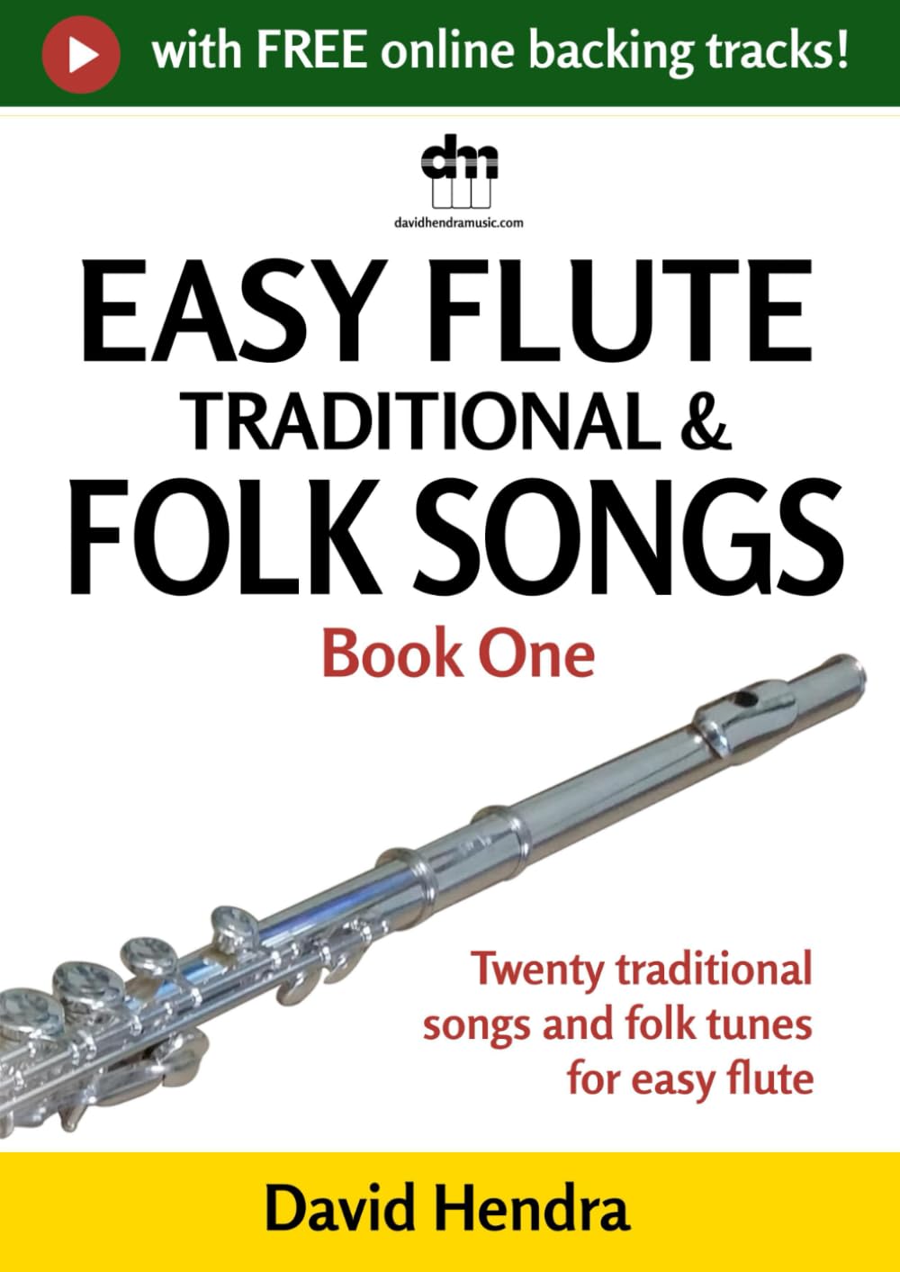 Easy Flute Traditional & Folk Songs - Book One: Twenty traditional songs & folk tunes arranged for easy flute (Easy Flute series)