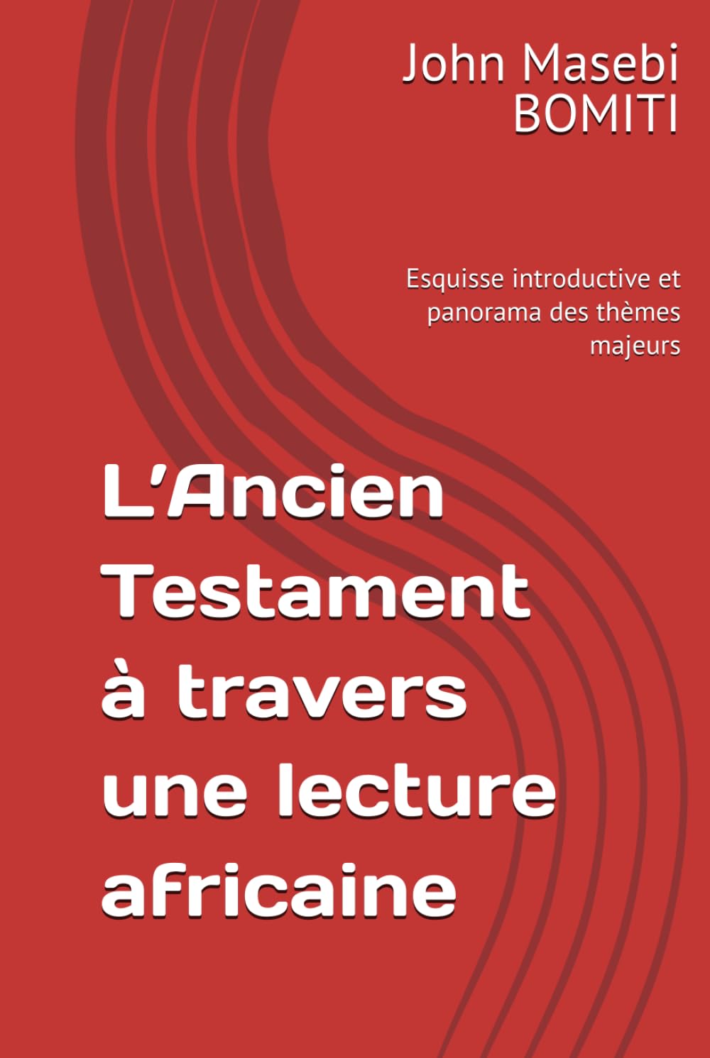 L’Ancien Testament à travers une lecture africaine: Esquisse introductive et panorama des thèmes majeurs