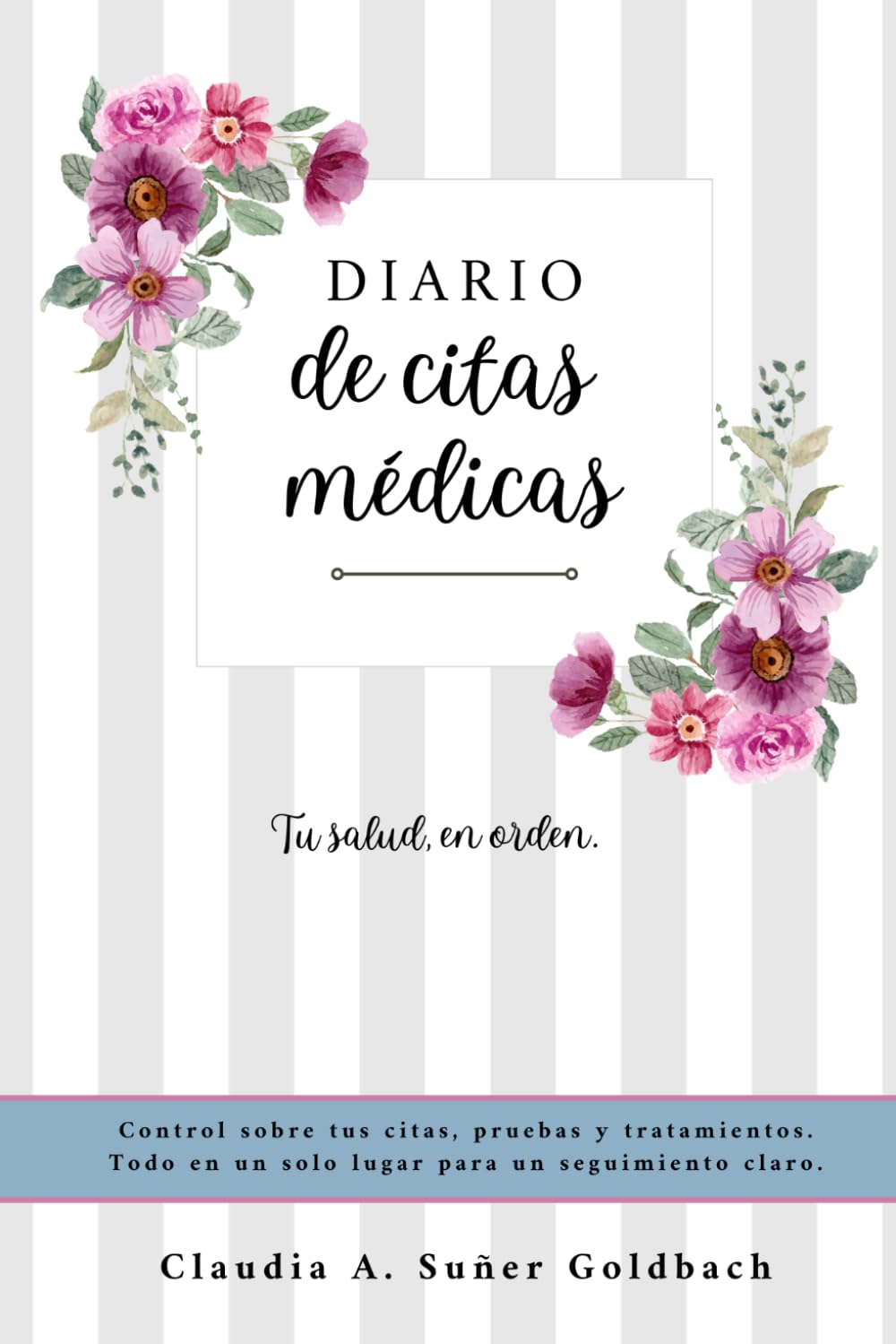 Diario de citas médicas: Tu salud en orden. Control sobre tus citas, pruebas y tratamientos. Todo en un solo lugar para un seguimiento claro.