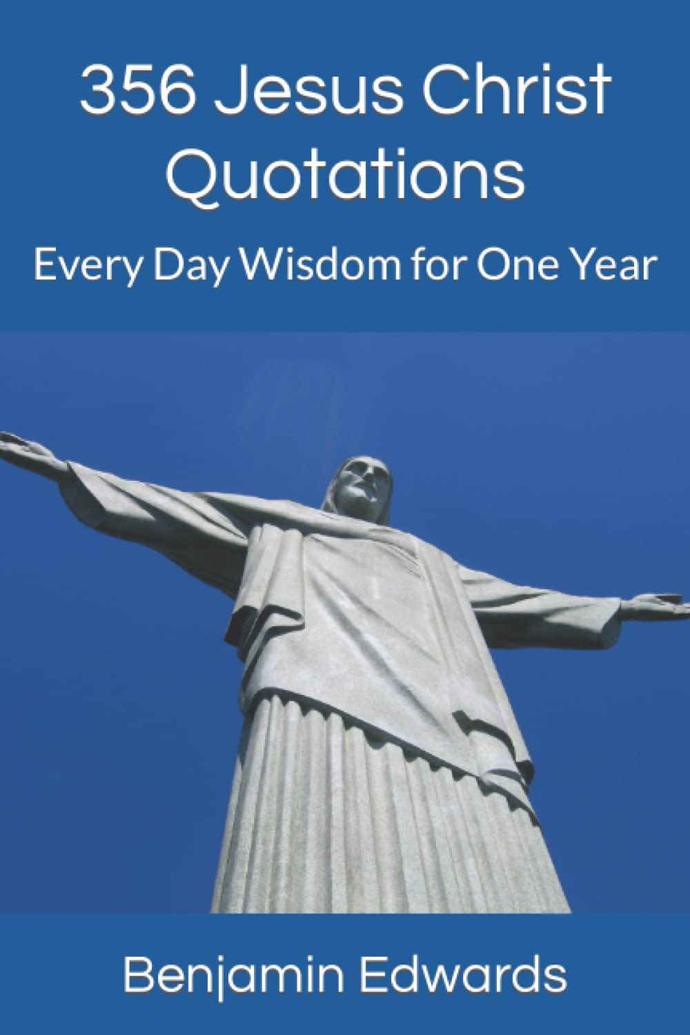 356 Jesus Christ Quotations: Every Day Wisdom for One Year