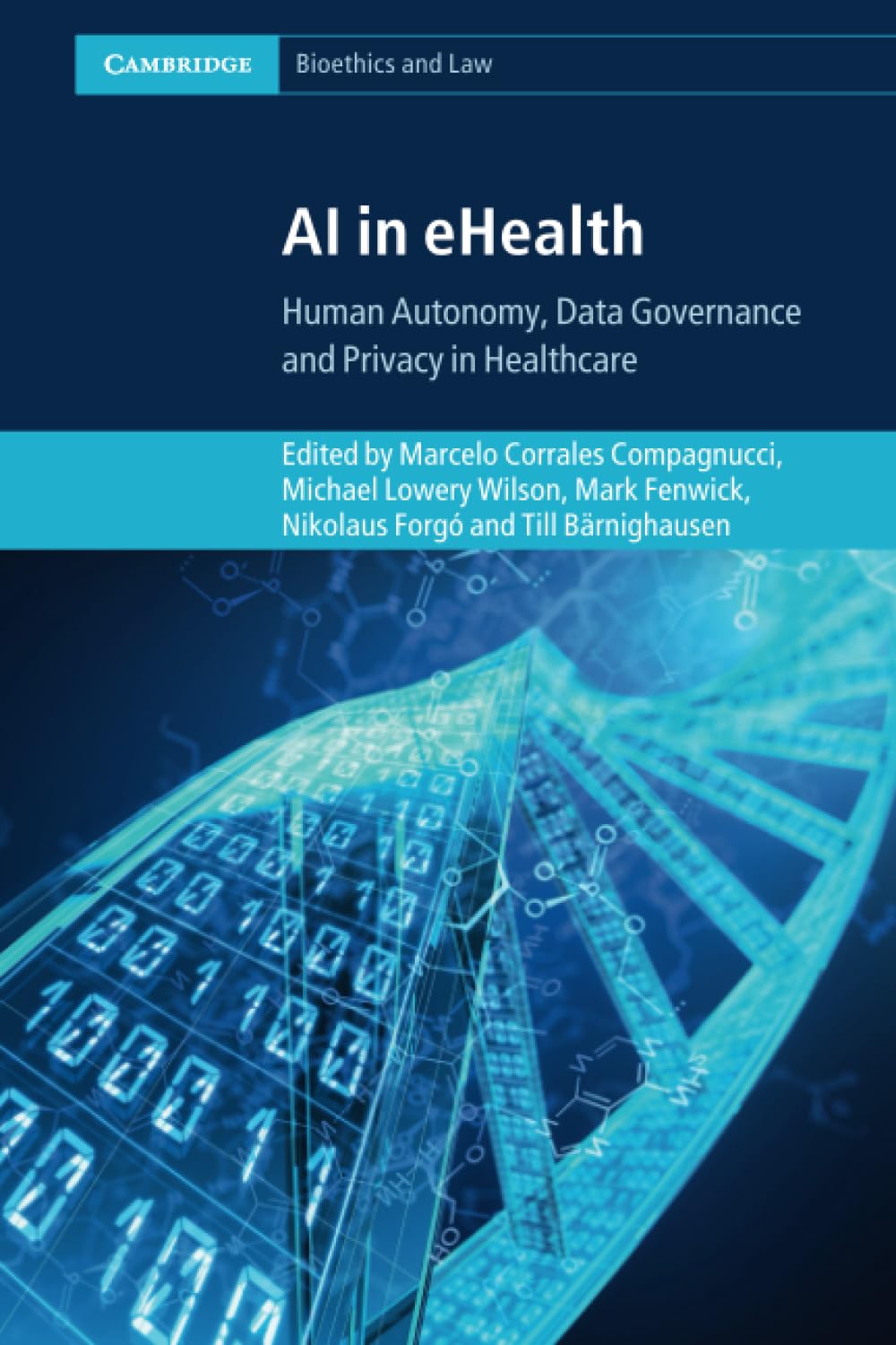AI in eHealth: Human Autonomy, Data Governance and Privacy in Healthcare (Cambridge Bioethics and Law)