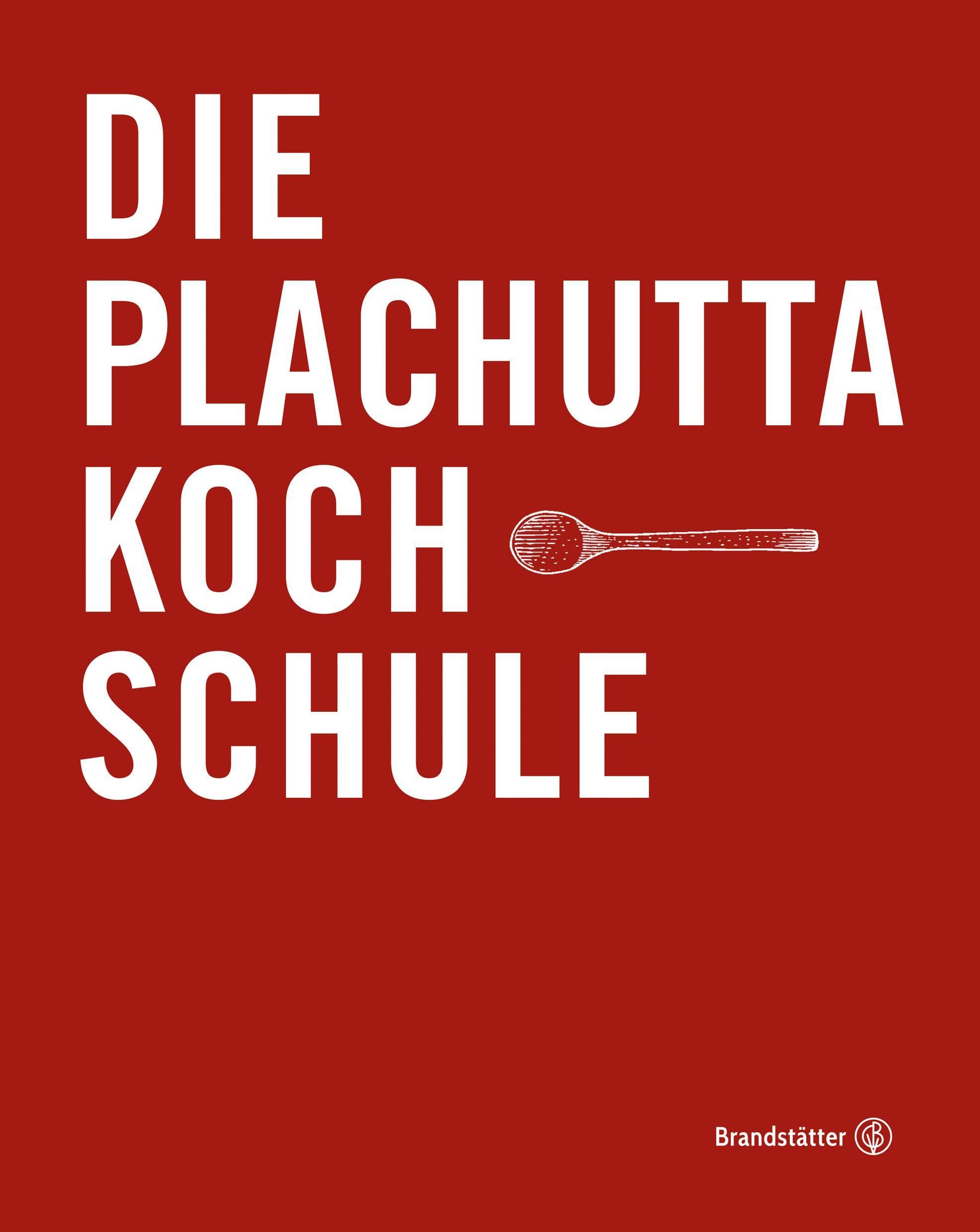 Die Plachutta Kochschule: Lernen Sie kochen wie ein Profi mit Ewald Plachutta – Didaktisch aufgebaut, konkurrenzlos umfassend und informativ