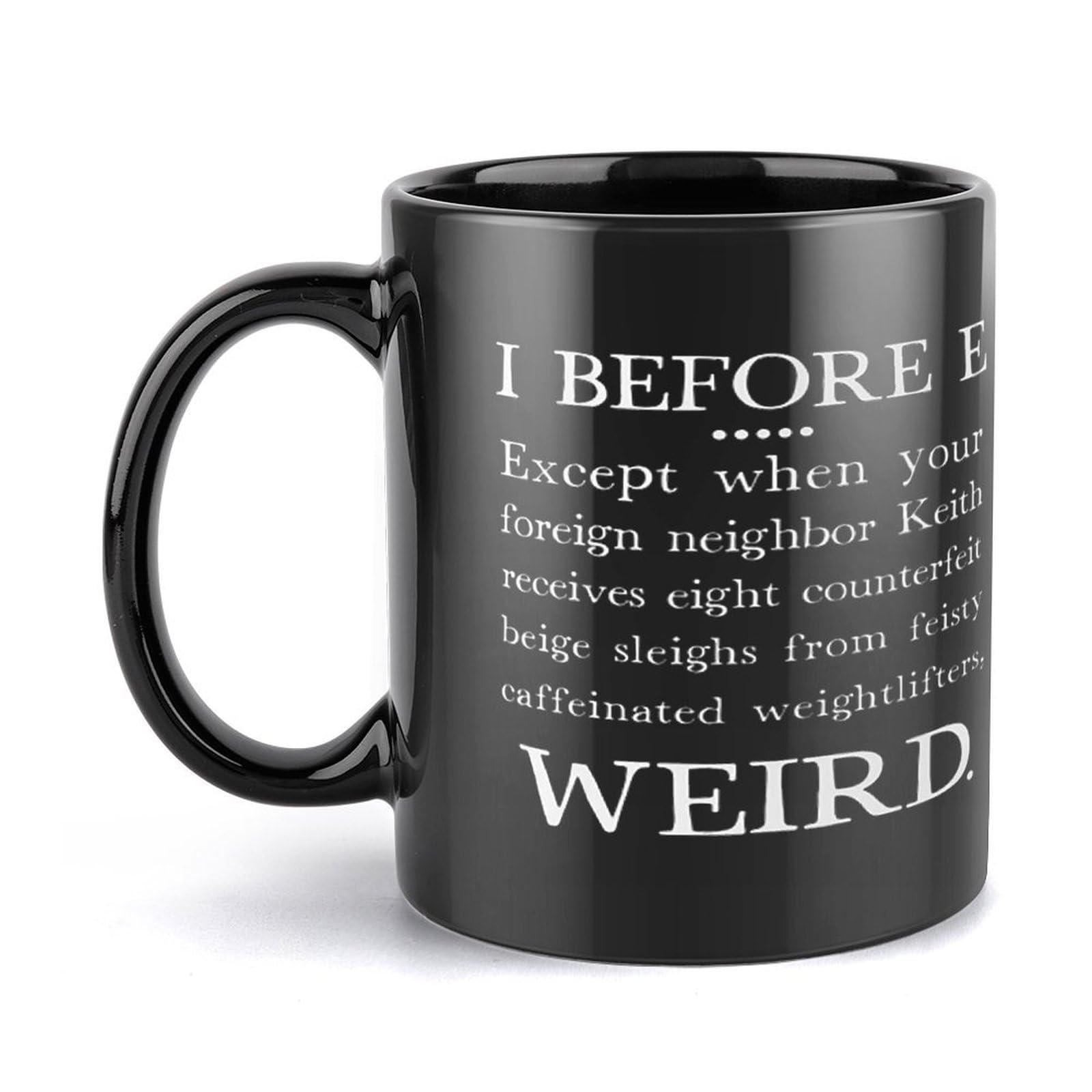 English Teacher Grammar Gift - I Before E Except After C - Literature Funny Black Ceramic Coffee Mug 11Oz
