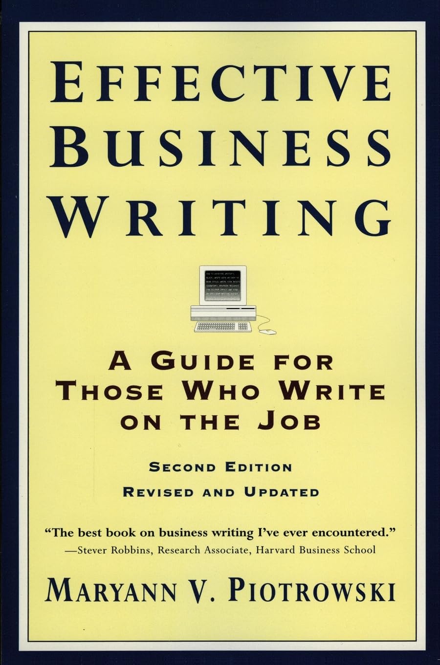 Effective Business Writing: A Guide For Those Who Write on the Job (2nd Edition Revised and Updated)