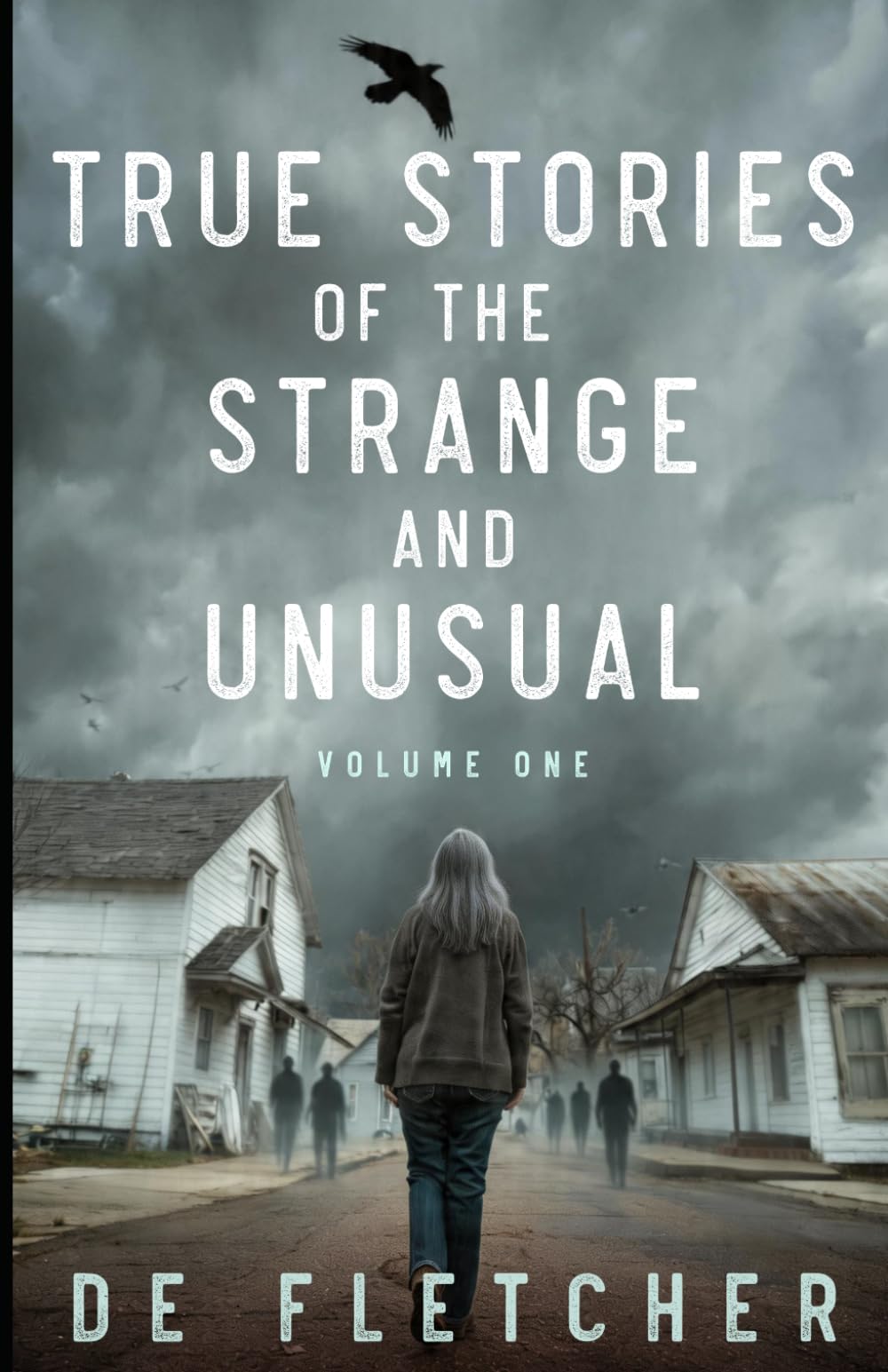 True Stories of the Strange and Unusual: A Paranormal Memoir