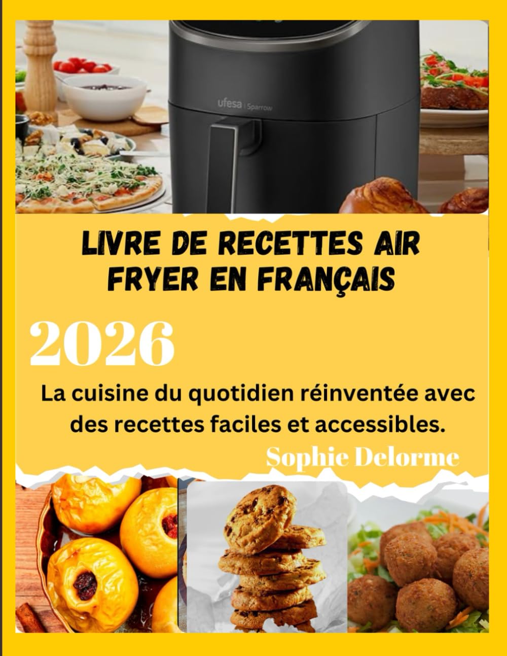 Livre de Recettes Air Fryer en Français: La cuisine du quotidien réinventée avec des recettes faciles et accessibles.
