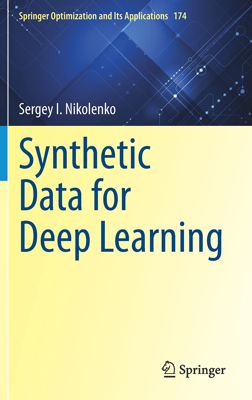 Synthetic Data for Deep Learning: 174 (Springer Optimization and Its Applications, 174)