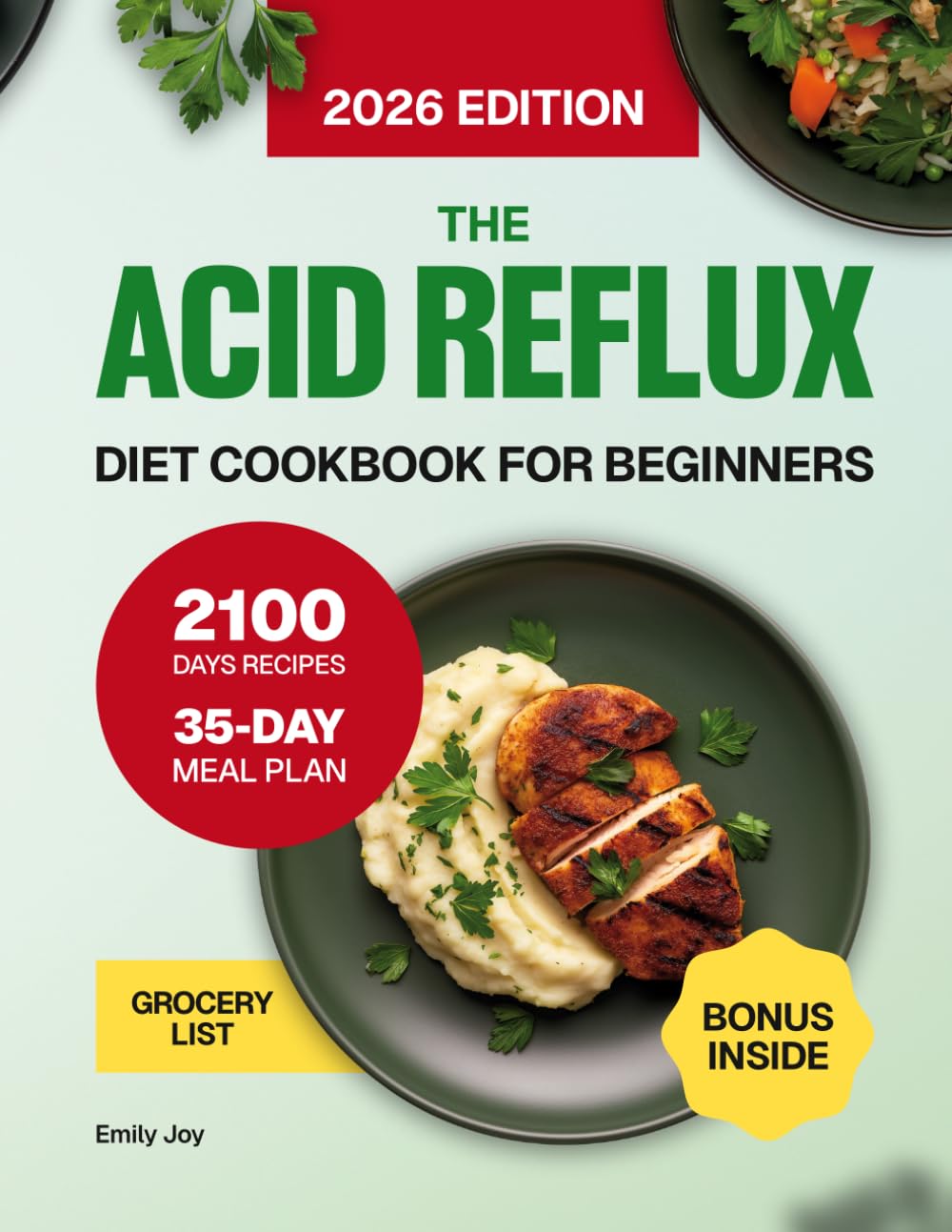 The Acid Reflux Diet Cookbook for Beginners: A Complete Guide with 2100 Days of Easy, Healthy, and Delicious Recipes to Manage GERD & LPR. Includes a