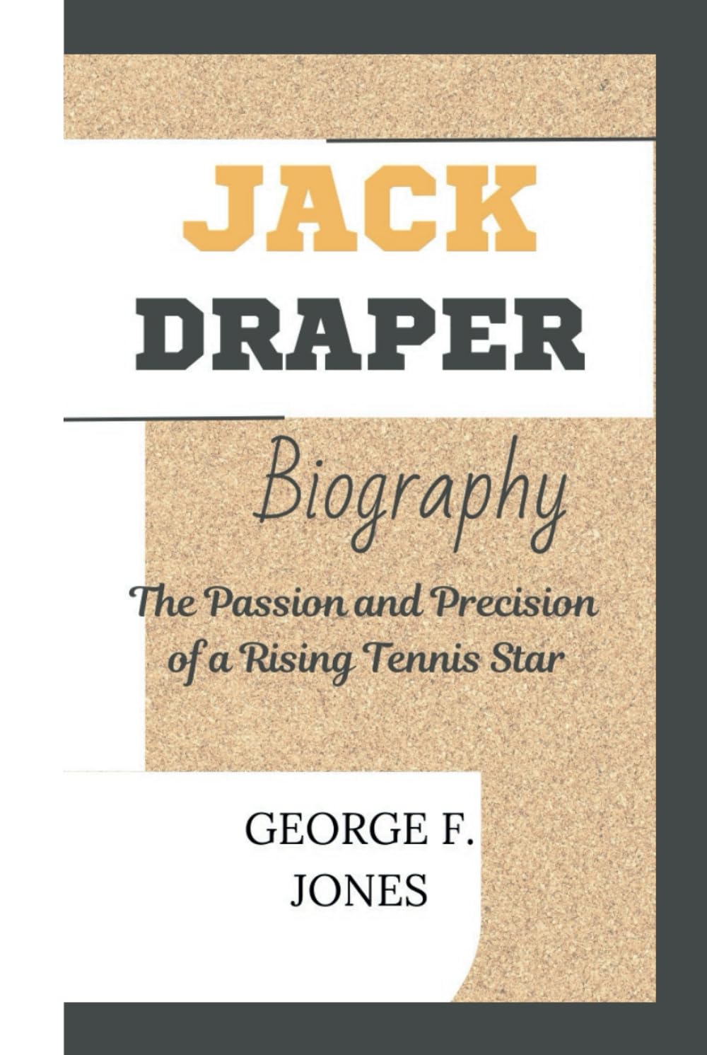 Jack Draper Biography: The Passion and Precision of a Rising Tennis Star