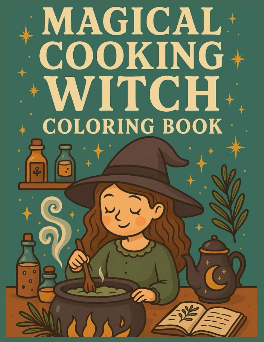 Magical Cooking Witch Coloring Book: A Cozy Coloring Collection of Cute Kitchen Witches, Potions & Enchanted Recipes (Cozy Witch Coloring Book Series)