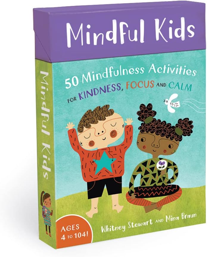 Mindful Kids: 50 Mindfulness Activities for Kindness, Focus and Calm (Mindful Tots)