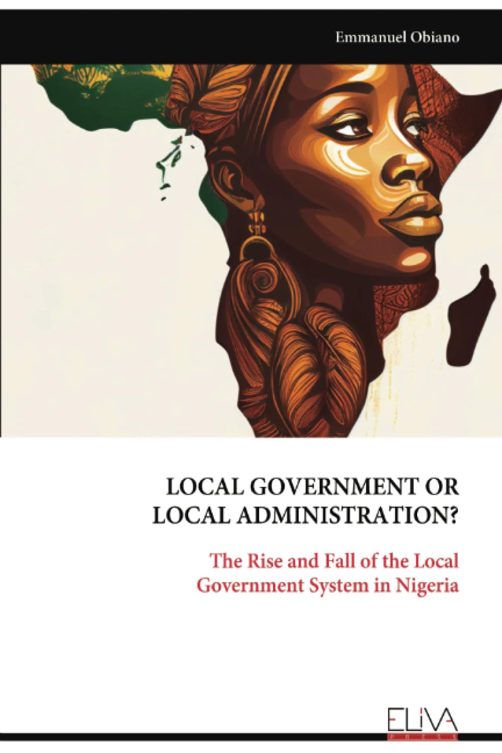 LOCAL GOVERNMENT OR LOCAL ADMINISTRATION?: The Rise and Fall of the Local Government System in Nigeria