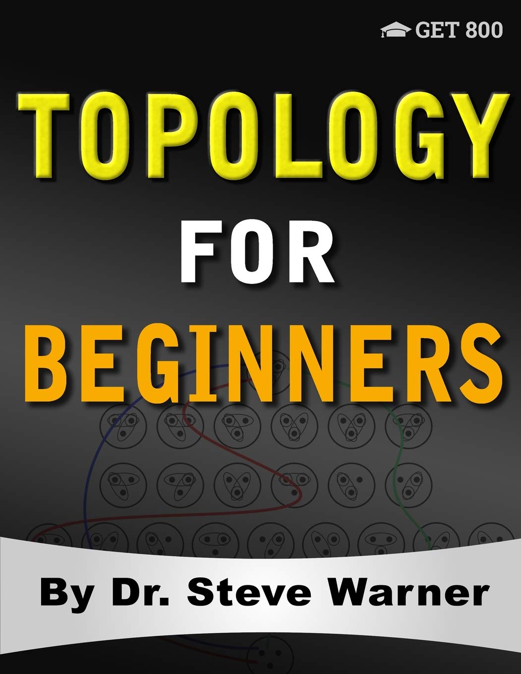 Topology for Beginners: A Rigorous Introduction to Set Theory, Topological Spaces, Continuity, Separation, Countability, Metrizability, Compactness, ... Function Spaces, and Algebraic Topology