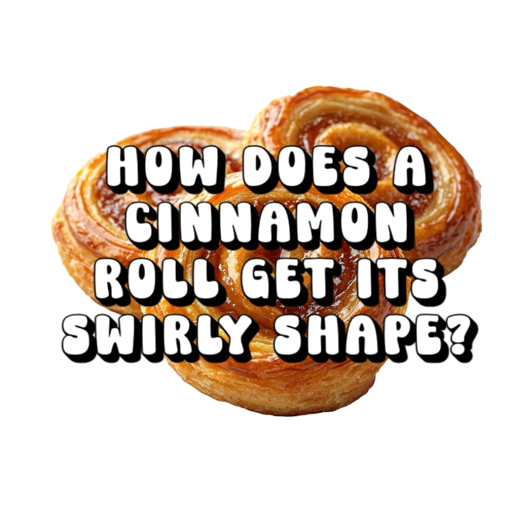 How Does a Cinnamon Roll Get Its Swirly Shape?