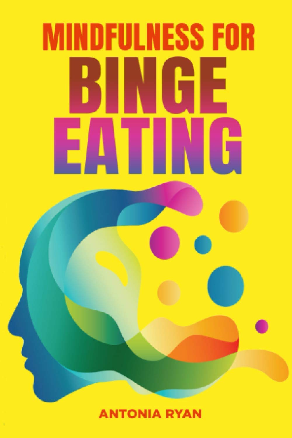 Mindfulness for Binge Eating: 5 (Mindfulness & Behavior Change)