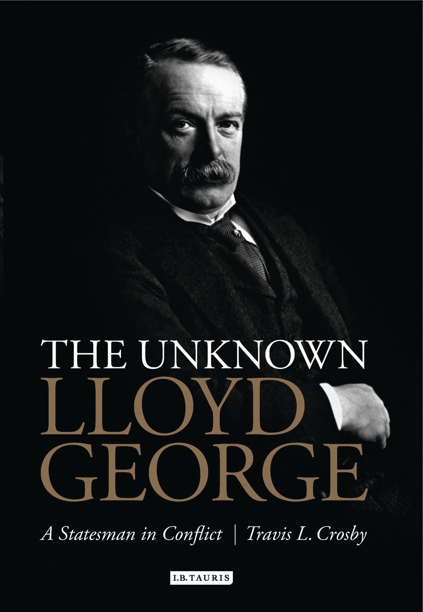 Buy The Unknown Lloyd George: A Statesman in Conflict โ BookShops.in