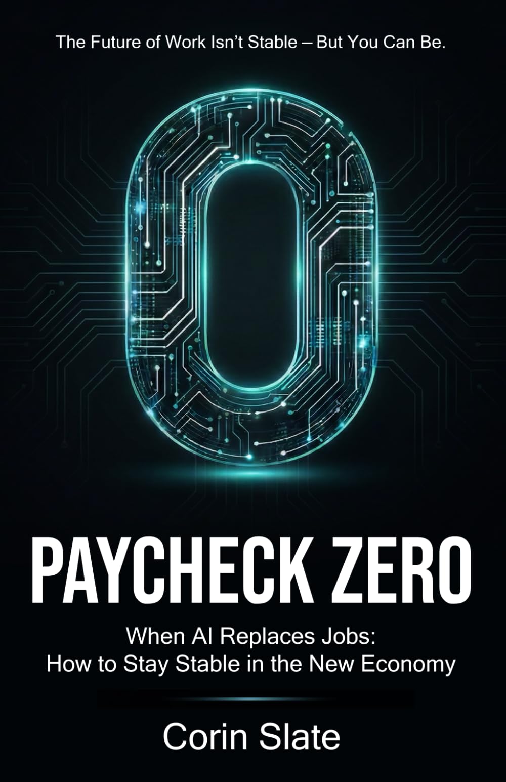 PAYCHECK ZERO: When AI Replaces Jobs - How to Stay Stable in the New Economy