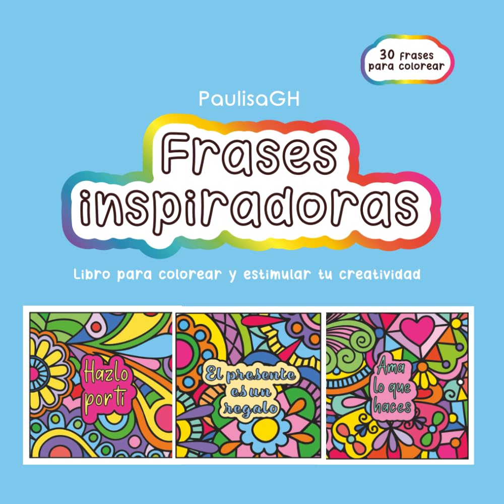 30 Frases Inspiradoras para Colorear: Un libro motivacional de arte y relajación para jóvenes y adultos