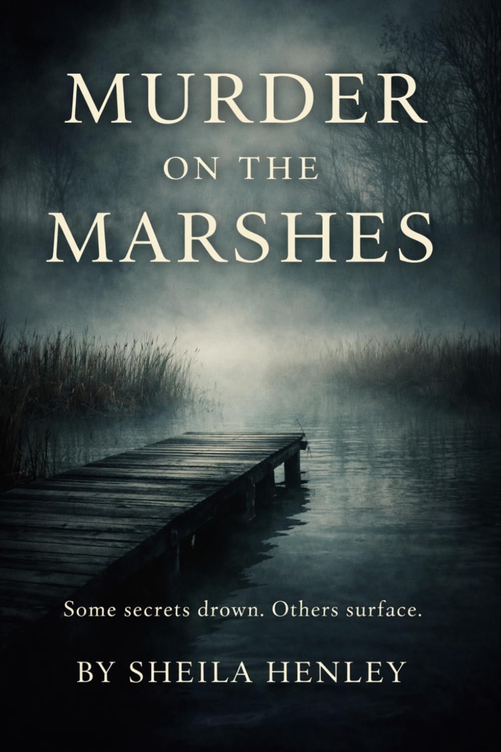 Murder on the Marshes: A Small-Town Psychological Thriller Where Faith, Power, and Secrets Collide