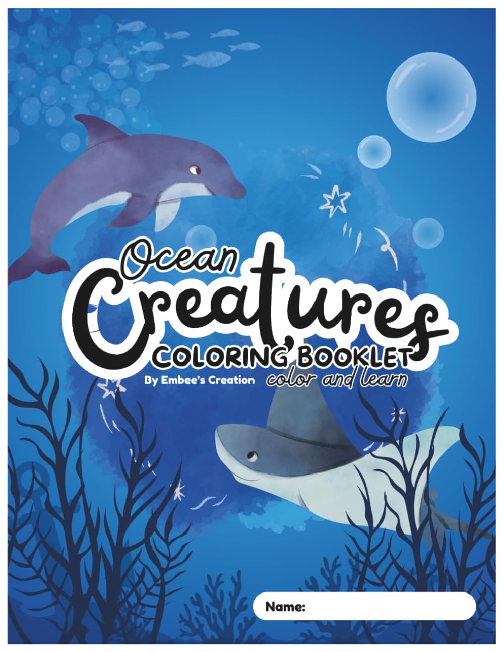 Ocean Creatures Coloring Booklet: Color, Learn, and Explore the Deep Blue Sea