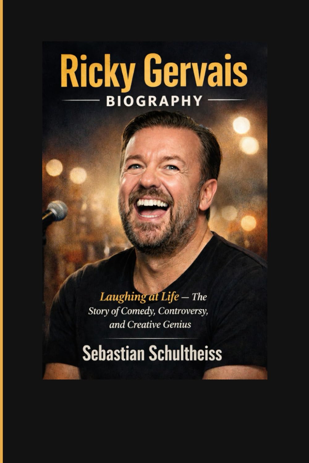 Ricky Gervais Biography in: Laughing at Life — The Story of Comedy, Controversy, and Creative Genius