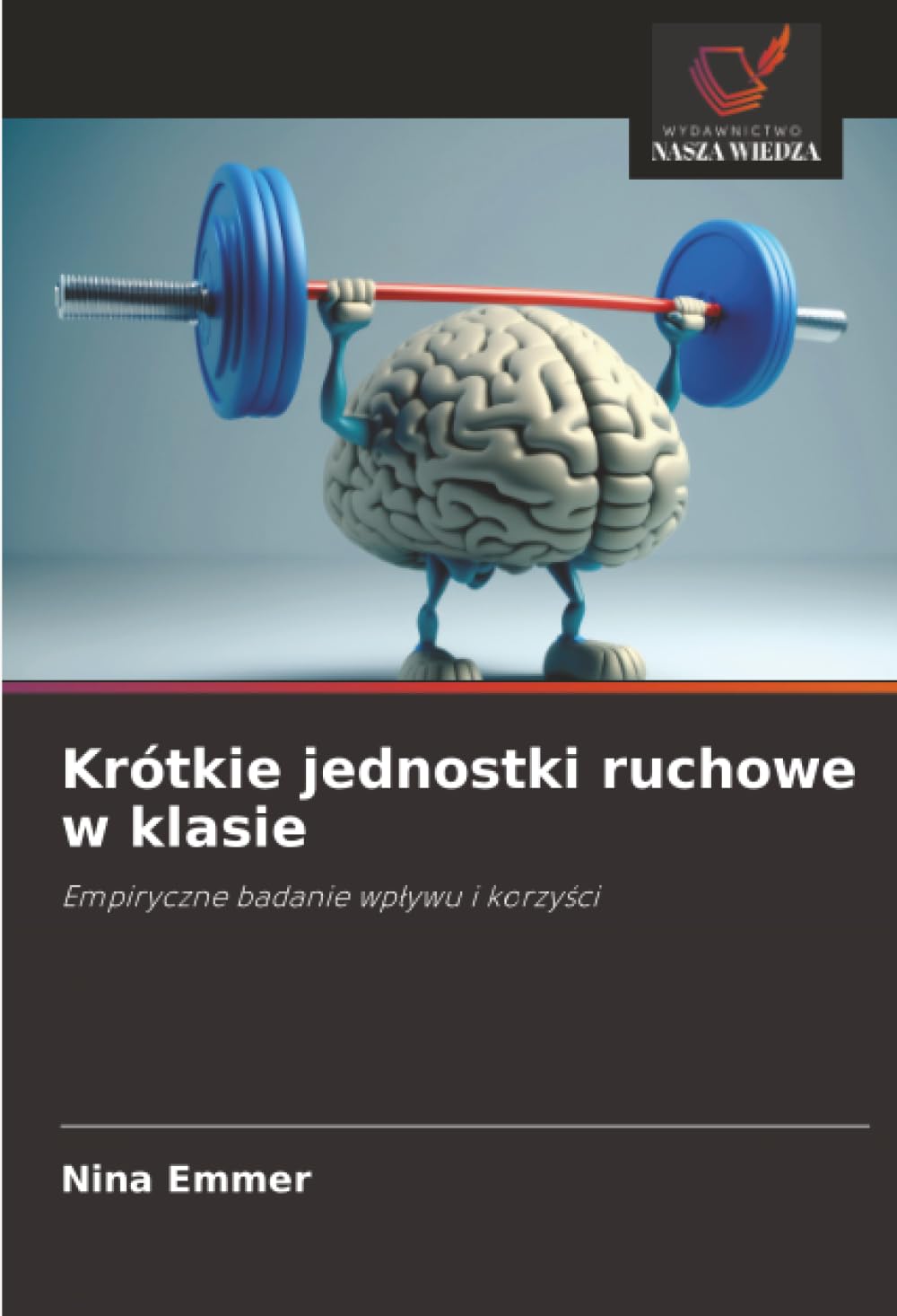 Krótkie jednostki ruchowe w klasie: Empiryczne badanie wpływu i korzyści: Empiryczne badanie wp¿ywu i korzy¿ci