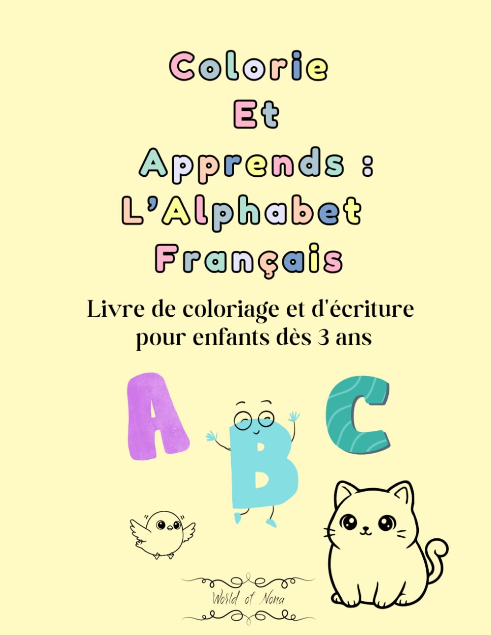 Colorie Et Apprends: L'Alphabet Français: Livre de coloriage et d'écriture pour enfants dès 3 ans