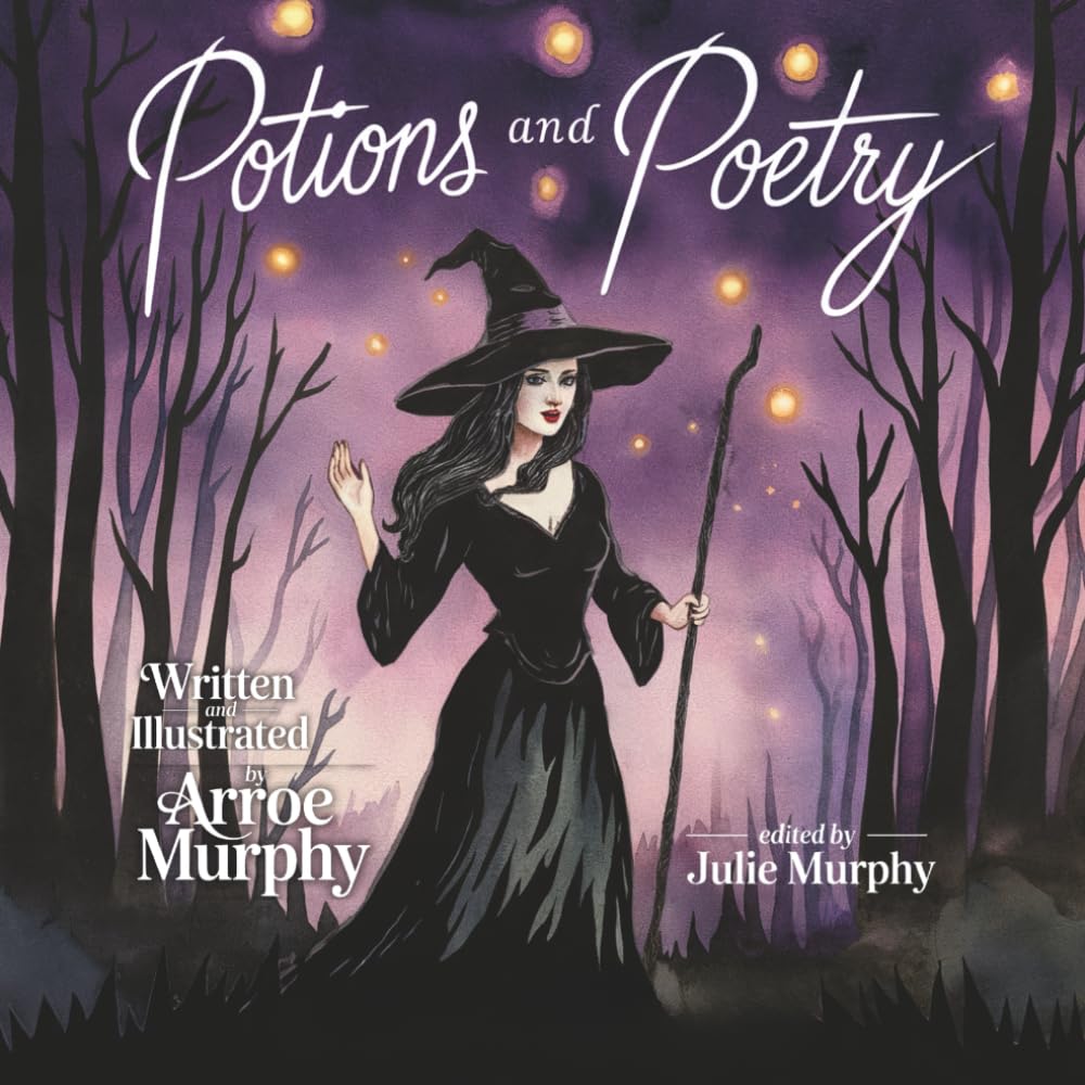 Potions and Poetry: Spells, Poems and the Stories We Carry