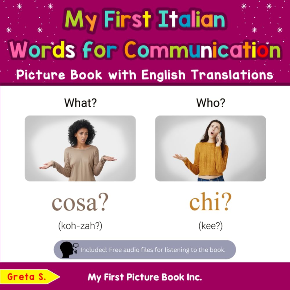 My First Italian Words for Communication Picture Book with English Translations (Teach & Learn Basic Italian words for Children)