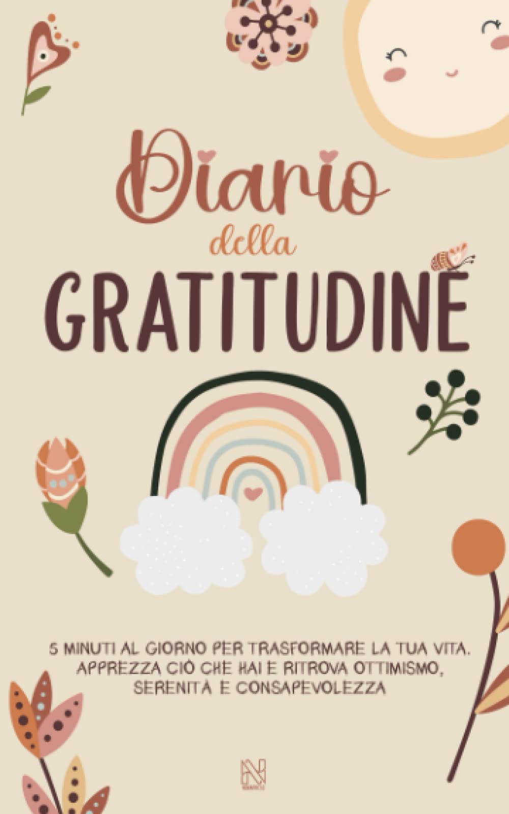 Diario della Gratitudine: 5 minuti al giorno per trasformare la tua ...