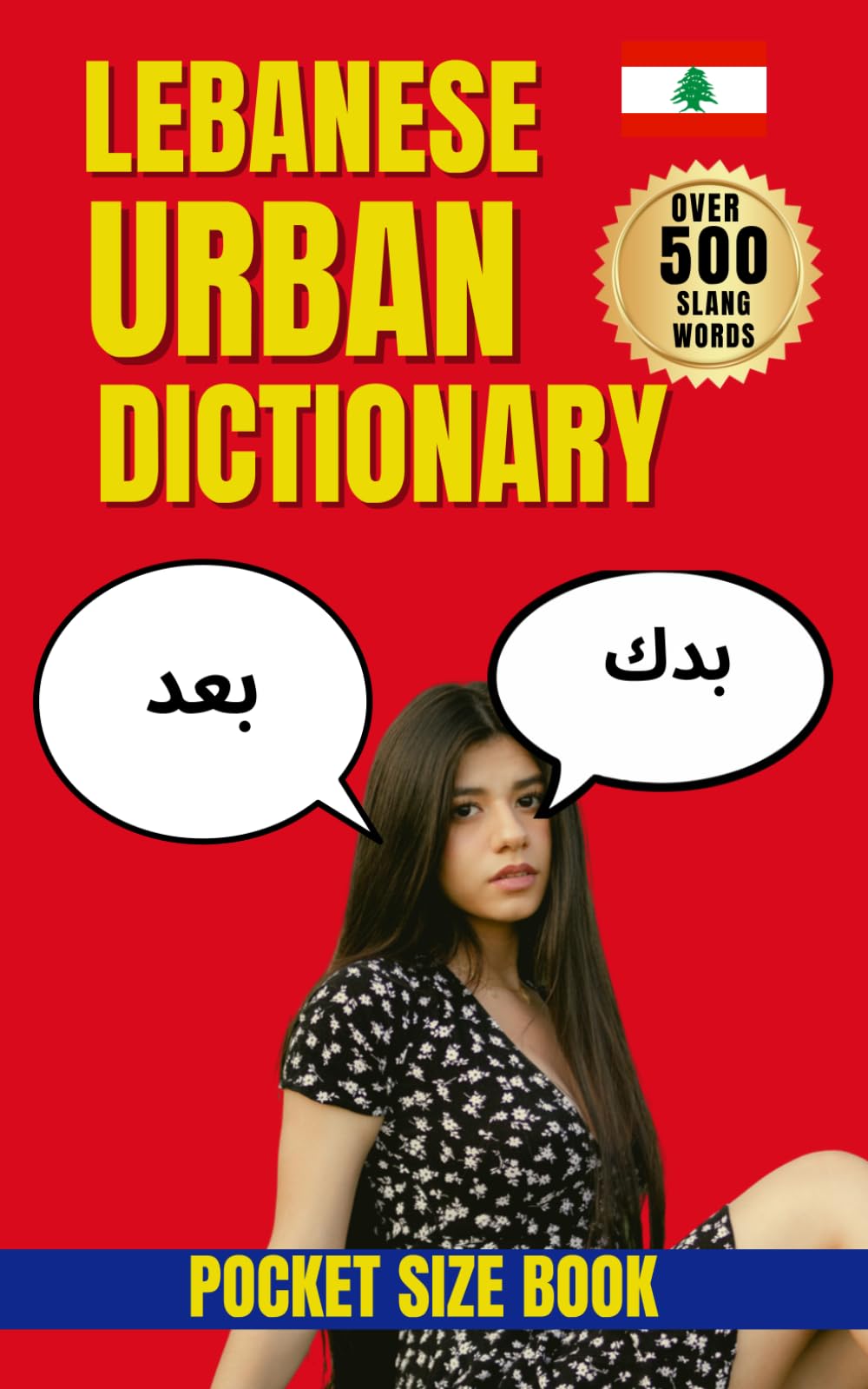 Lebanese Urban Dictionary: Speak Like a Local in Beirut with 500 Everyday Expressions Explained (Urban Slang Dictionary)