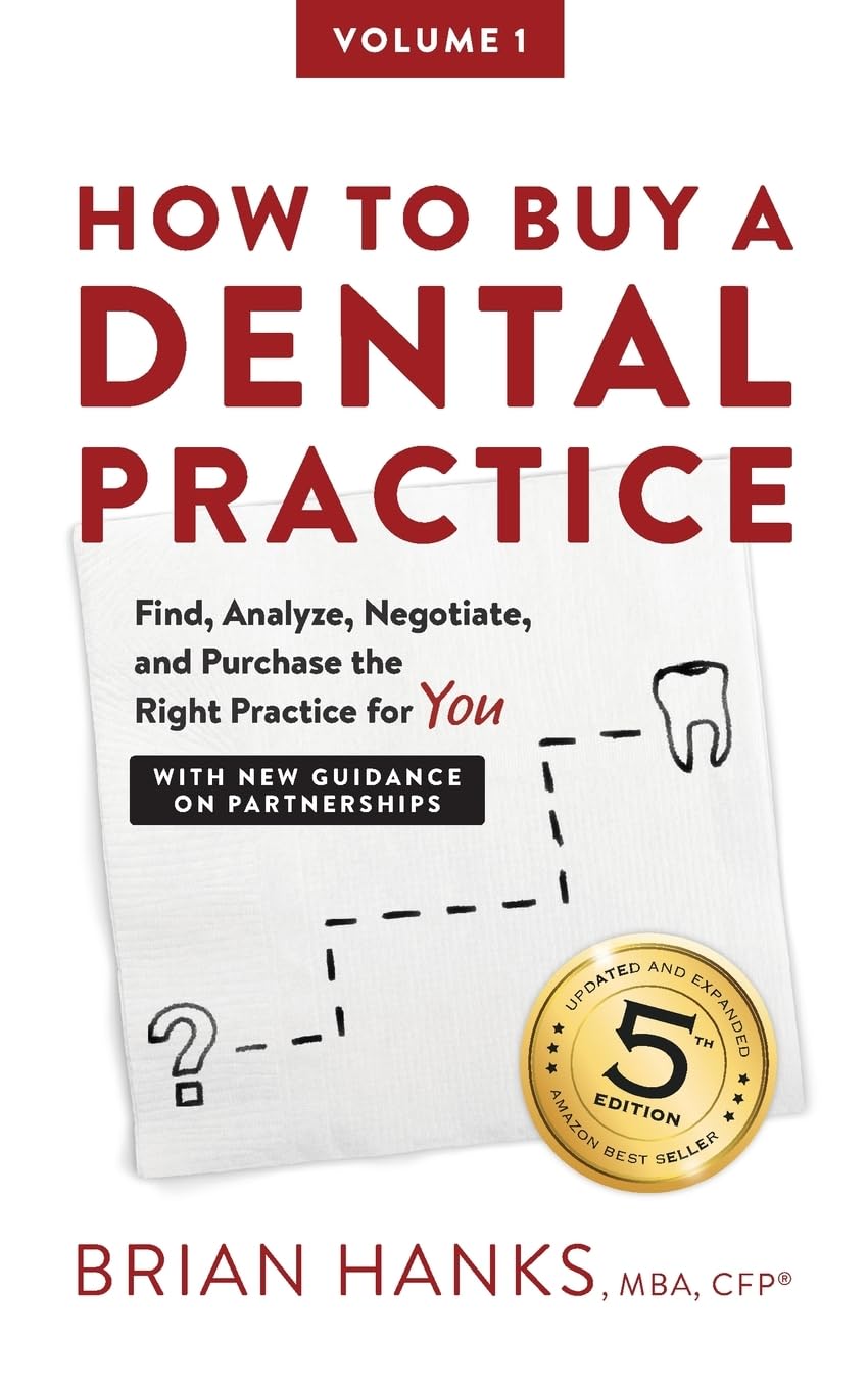 How to Buy a Dental Practice: A Step-by-step Guide to Finding, Analyzing, and Purchasing the Right Practice For You Paperback – February 23, 2017