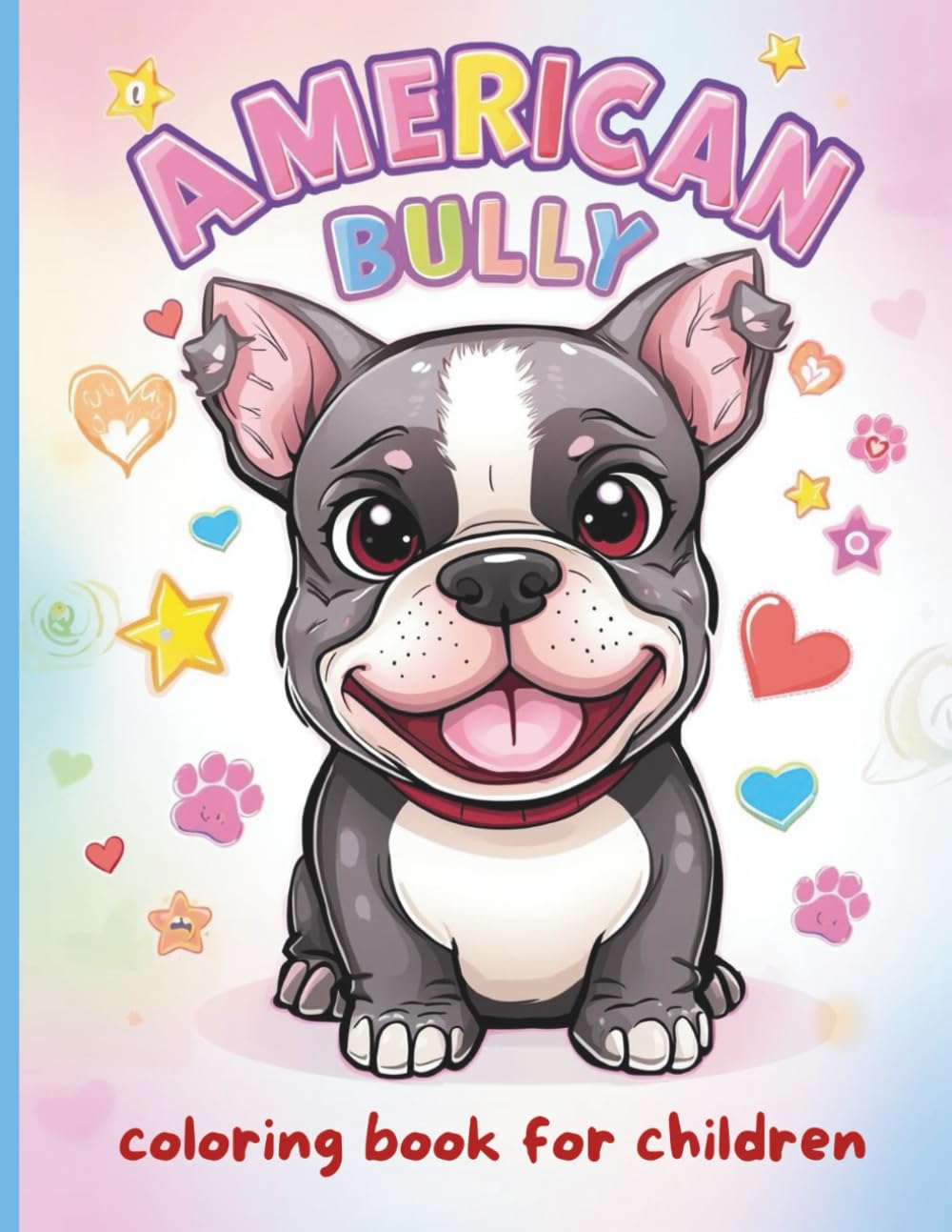 Kawaii American Bully Coloring Book for Kids: 60 Adorable Kawaii American Bully Pages to Color